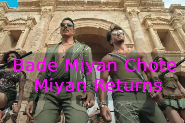 Bade Miyan Chote Miyan Returns: Akshay Kumar And Tiger Shroff